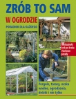 Zrób to sam w ogrodzie. Poradnik dla każdego