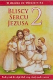Bliscy sercu Jezusa. Podręcznik. Klasa 2 szkoła podstawowa.  Nowa podstawa programowa