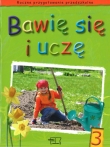 Bawię się i uczę. Karty pracy, cz.3. Roczne Przygotowanie Przedszkolne.