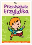 Przedszkole trzylatka. Karty pracy, cz. 1, Rozwijanie percepcji wzrokowej i słuchowej.