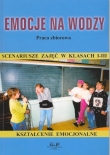 Emocje na wodzy. Scenariusze zajęć w klasach I-III