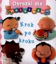 Krok po kroku. Obrazki dla maluchów