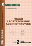 Prawo i postępowanie administracyjne. Część 2. Prawo administracyjne