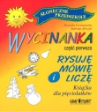 Rysuję, mówię i liczę. Książka dla pięciolatków. Część pierwsza