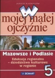 W mojej małej ojczyźnie Mazowsze i Podlasie. klasa 5