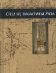 Ciesz się bogactwem życia