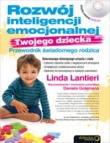 Rozwój inteligencji emocjonalnej Twojego dziecka. Przewodnik świadomego rodzica (+CD)