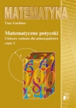 Matematyczne potyczki. Ciekawe zadania dla gimnazjalistów, część 2.