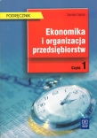 Ekonomika i organizacja przedsiębiorstw. Technikum, część 1. Podręcznik