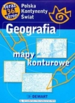 Geografia. Mapy konturowe. Polska, kontynenty, świat (36 stron)