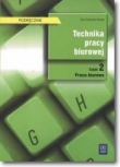 Technika pracy biurowej. Część 2. Praca biurowa. Podręcznik