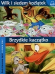 Wilk i siedem koźlątek/ Brzydkie kaczątko