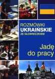 Rozmówki ukraińskie ze słowniczkiem. Jadę do pracy