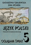 Język polski. Klasa 5. Oglądam świat. Podręcznik do kształcenia literackiego.