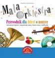 Mała orkiestra Przewodnik dla dzieci o muzyce + CD