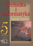 Technika i informatyka. Klasa 5, szkoła podstawowa. Podręcznik z ćwiczeniami (+CD)