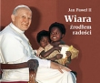 Perełka papieska nr 9 - Wiara źródłem radości