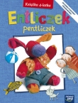 Entliczek pentliczek. Książka 4-latka.