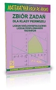 Matematyka krok po kroku. Zbiór zadań. Zakres podstawowy i rozszerzony. Klasa 1, liceum, techikum
