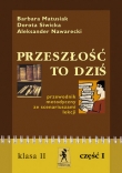 Przeszłość to dziś. Przewodnik metodyczny ze scenariuszami lekcji Klasa II, cz. 1