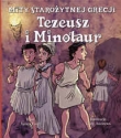Tezeusz i Minotaur. Mity starożytnej Grecji