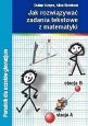 Jak rozwiązywać zadania tekstowe z matematyki. Poradnik dla uczniów gimnazjum