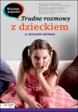 Musimy pogadać. Trudne rozmowy z dzieckiem