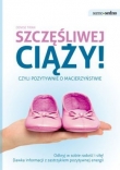 Szczęśliwej ciąży czyli pozytywnie o macierzyństwie