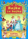 Bajka za bajką. Dawno, dawno temu...