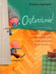 Ostrożnie!