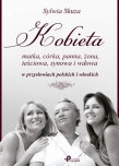 Kobieta matka, córka, panna, żona, teściowa, synowa i wdowa w przysłowiach polskich i włoskich
