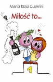 Miłość to...