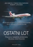 Ostatni lot Przyczyny katastrofy smoleńskiej