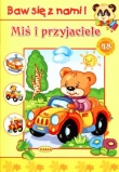 Miś i przyjaciele Baw się z nami