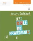 Jest tyle do powiedzenia! Klasa 2. Gimnazjum. Część 2. Język polski. Zeszyt ćwiczeń