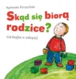 Skąd się biorą rodzice?
