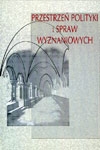 PRZESTRZEŃ POLITYKI I SPRAW WYZNANIOWYCH