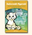 Zwierzaki-figuraki cz. 1. Ćwiczenia ułatwiające czytanie i pisanie dla dzieci od 7 do 9 lat