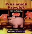 Prosiaczek Pawełek nad sadzawką. Naciśnij, ja zapiszczę!