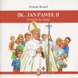 Bł. Jan Paweł II. Z Polski do Nieba