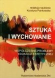 Sztuka i wychowanie Współczesne problemy edukacji estetycznej