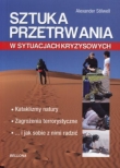 SZTUKA PRZETRWANIA W SYTUACJACH KRYZYSO WYCH BR BELLONA 9788311119789