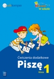 Razem w szkole 1 Ćwiczenia dodatkowe Piszę