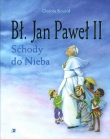 Bł. Jan Paweł II. Schody do Nieba