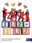 Szkoła tuż - tuż. Część 1. Karty pracy