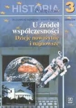 Historia. Klasa 3. U źródeł współczesności. Dzieje nowożytne i najnowsze. Podręcznik. Gimnazjum.