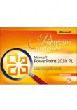 Praktyczne podejście. Microsoft PowerPoint 2010 PL
