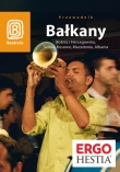 Bałkany. Bośnia i Hercegowina, Serbia, Kosowo, Macedonia, Albania. Przewodnik