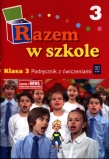 Razem w szkole. Klasa 3, szkoła podstawowa. Edukacja wczesnoszkolna. Podręcznik z ćwiczeniami