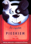 Za rączkę z pieskiem. Zabawy edukacyjne dla 2-latka